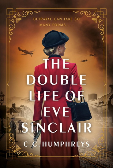 The Double Life of Eve Sinclair - C.C. HUMPHREYS