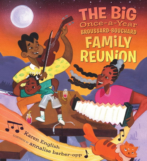 The Big Once-a-Year Broussard-Bouchard Family Reunion - KAREN ENGLISH - ANNALISE BARBER-OPP