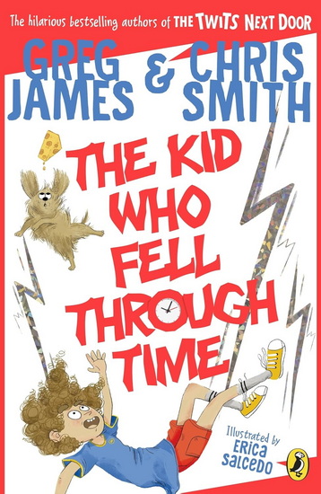 The Kid Who Fell Through Time - GREG JAMES - CHRIS SMITH