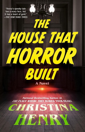 The House That Horror Built - CHRISTINA HENRY