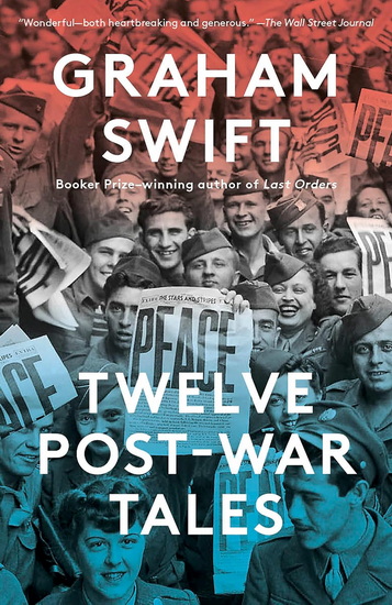 Twelve Post-War Tales - GRAHAM SWIFT