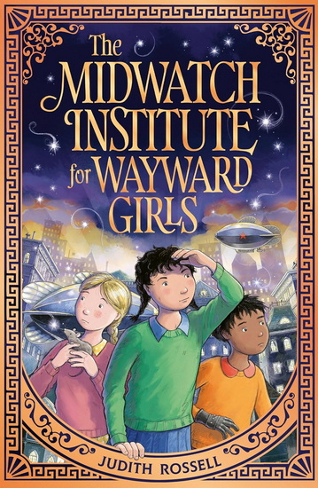 The Midwatch Institute for Wayward Girls - JUDITH ROSSELL