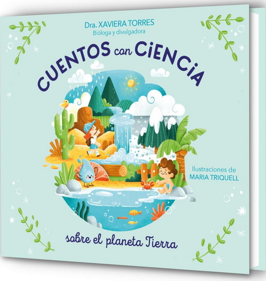 Cuentos con ciencia sobre el planeta Tierra / Science Tales of Planet Earth - XAVIERA TORRES