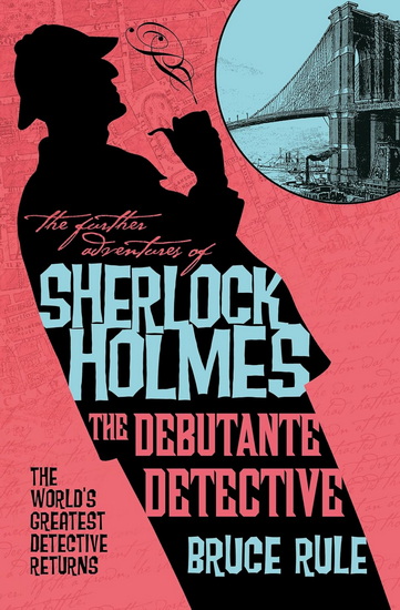 The Further Adventures of Sherlock Holmes - The Debutante Detective - BRUCE RULE