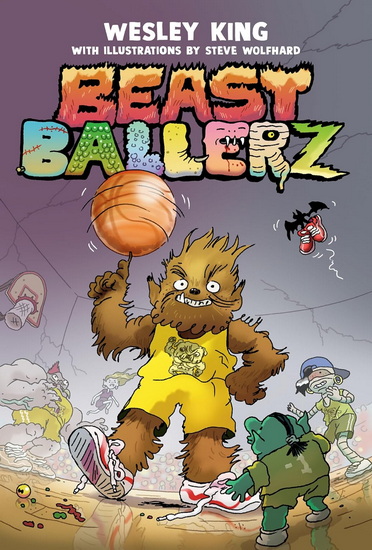 Beast Ballerz #1 - WESLEY KING - STEVE WOLFHARD