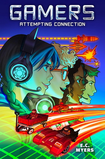 Gamers 1: Attempting Connection - E. C. MYERS