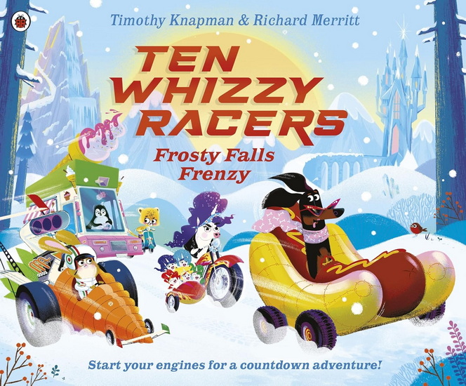 Ten Whizzy Racers: Frosty Falls Frenzy - TIMOTHY KNAPMAN