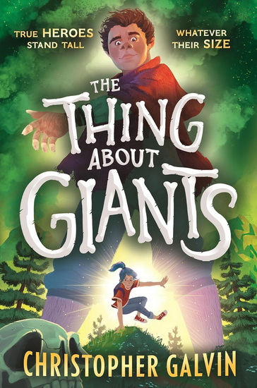 The Thing About Giants - CHRISTOPHER GALVIN