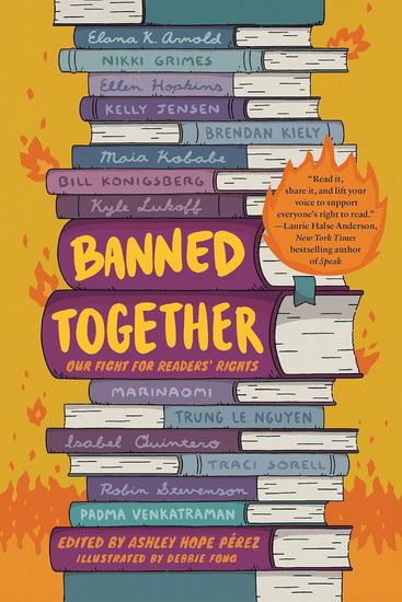 Banned Together: Our Fight for Readers' Rights - ASHLEY HOPE PÉREZ - DEBBIE FONG