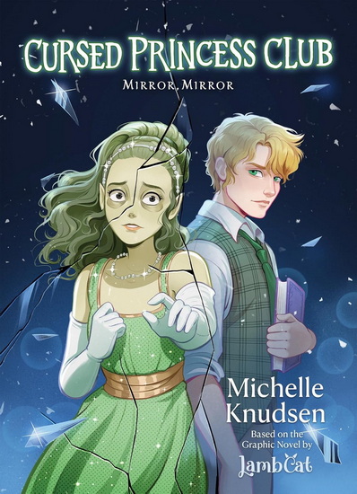 Cursed Princess Club Novel 2: Mirror, Mirror - MICHELLE KNUDSEN