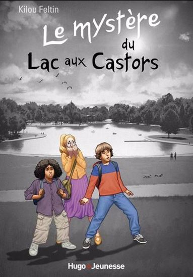 Mystère du lac aux castors - KILOU FELTIN