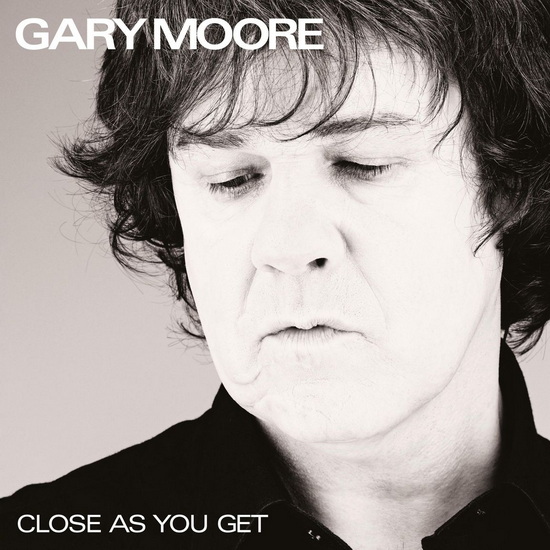 Close as You Get - GARY MOORE