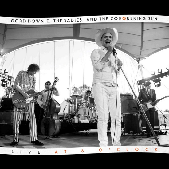 Live At 6 O'Clock (North America 2012-2014)(Vinyle) - GORD DOWNIE - THE SADIES