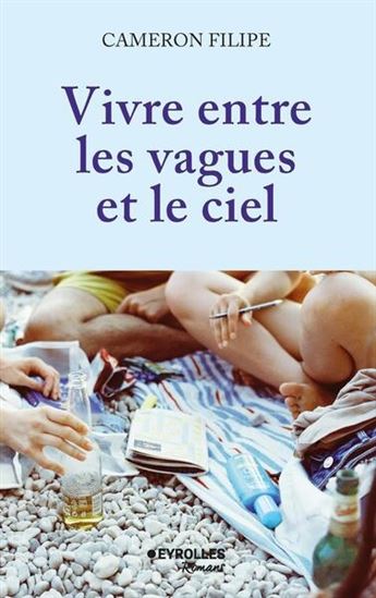 Vivre entre les vagues et le ciel - CAMERON FILIPE