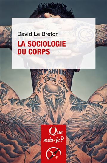 La Sociologie du corps 12e éd. - DAVID LE BRETON