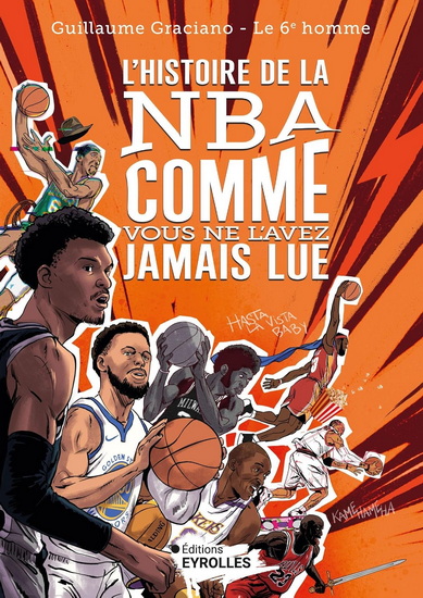 L'Histoire de la NBA comme vous ne l'avez jamais lue - GUILLAUME GRACIANO - MAXIME GERMAIN