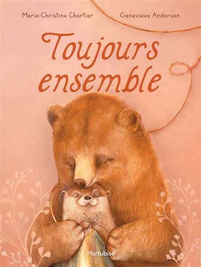 Toujours ensemble - MARIE-CHRISTINE CHARTIER - GENEVIÈVE ANDERSEN
