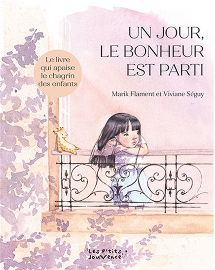 Un jour, le bonheur est parti : le livre qui apaise le chagrin des enfants - MARIK FLAMENT - VIVIANE SÉGUY