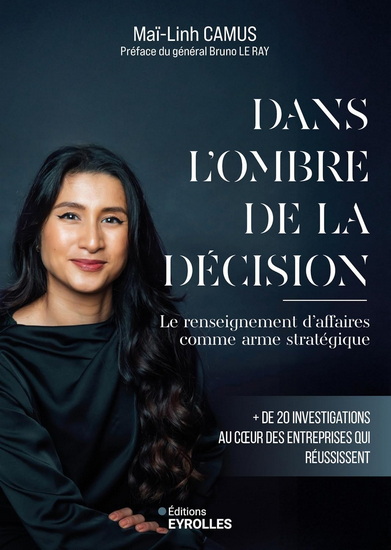 Dans l'ombre de la décision : le renseignement d'affaires comme arme stratégique - MAÏ-LINH CAMUS