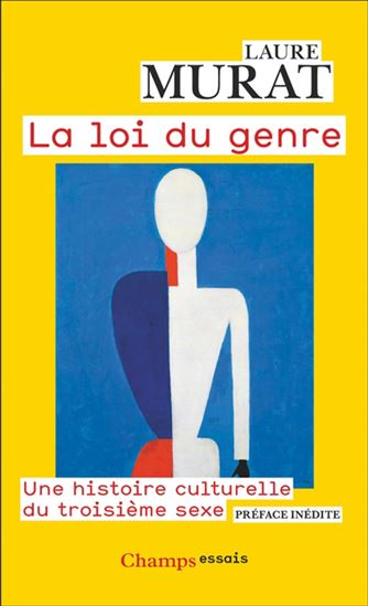 La Loi du genre : une histoire culturelle du troisième sexe - LAURE MURAT