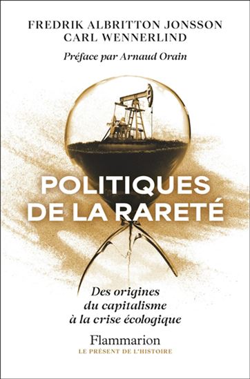 Politiques de la rareté : des origines du capitalisme à la crise écologique - FREDRIK ALBRITTON JONSSON - CARL WENNERLIND