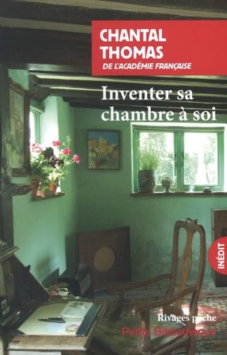 Inventer sa chambre à soi - CHANTAL THOMAS