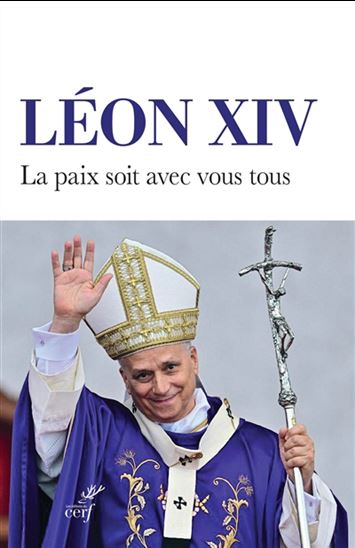 La Paix soit avec vous tous : vers une paix désarmée et désarmante - PAPE ROBERT FRANCIS 14 LÉON