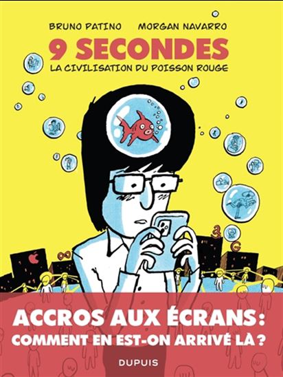9 secondes : la civilisation du poisson rouge - BRUNO PATINO - MORGAN NAVARRO