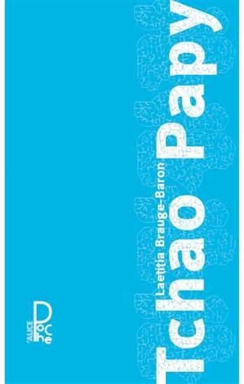 Tchao Papy - LAETITIA BRAUGE