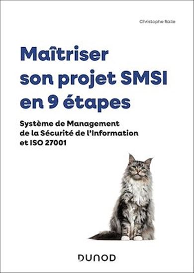 Maîtriser son projet SMSI en 8 étapes : système de management de la sécurité de l'information et ISO 27001 - CHRISTOPHE RALLE