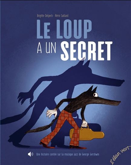 Le Loup a un secret - BRIGITTE DELPECH - RÉMI SAILLARD