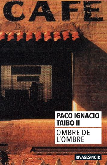 Ombre de l'ombre N. éd. - PACO IGNACIO TAIBO