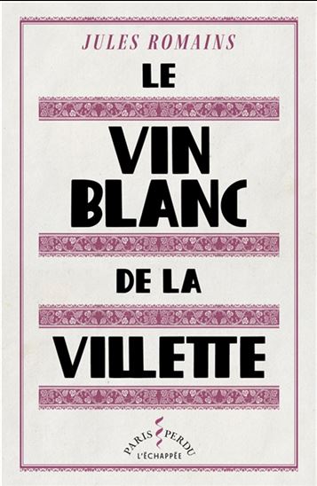 Le Vin blanc de la villette - JULES ROMAINS