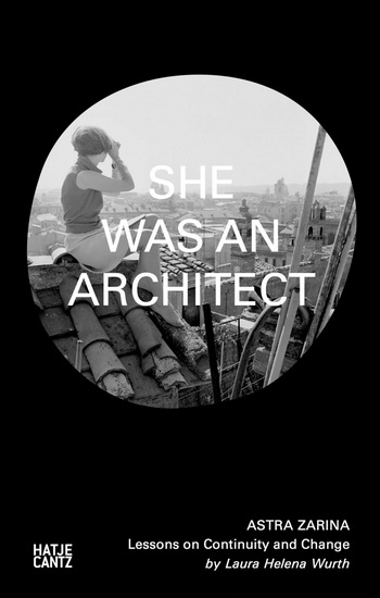 Astra Zarina: She Was an Architect - ASTRA ZARINA
