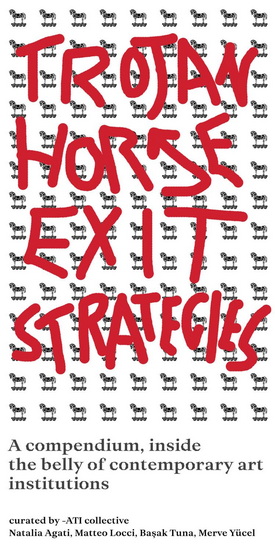 Trojan Horse Exit Strategies: A Compendium Inside the Belly of Contemporary Art Institutions - COLLECTIF