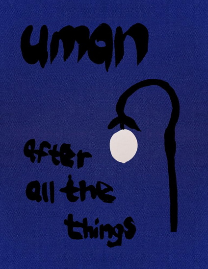 Uman: After all the things... - CYBELE MAYLONE