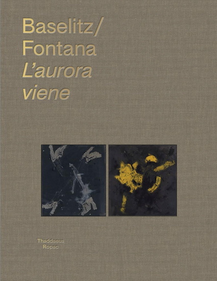 Georg Baselitz & Lucio Fontana: L'aurora viene - GEORG BASELITZ