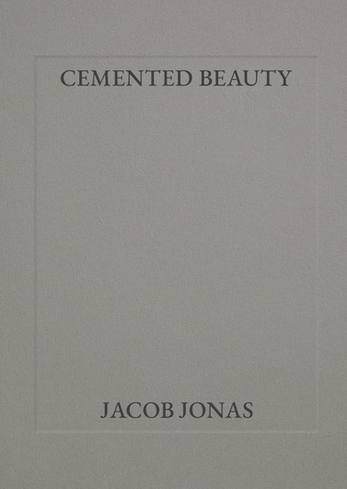 Cemented Beauty: A Cancer Story - JACOB JONAS
