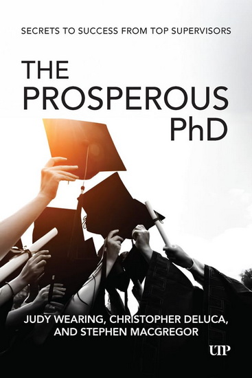 The Prosperous PhD: Secrets to Success from Top Supervisors - JUDY WEARING - CHRISTOPHER DELUCA