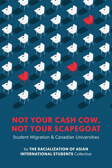 Not Your Cash Cow, Not Your Scapegoat: Student Migration and Canadian Universities - COLLECTIF