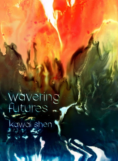 Wavering Futures - KAWAI SHEN