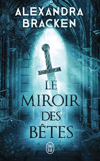 Le Miroir des bêtes #02 - ALEXANDRA BRACKEN