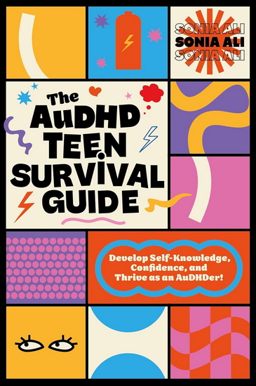 The AuDHD Teen Survival Guide: Develop Self-Knowledge, Confidence, and Thrive as an AuDHDer! - SONIA ALI - TIM STRINGER