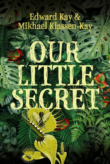 Our Little Secret - EDWARD KAY - MIKHAEL KLASSEN-KAY