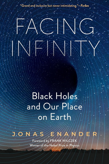Facing Infinity: Black Holes and Our Place on Earth - JONAS ENANDER
