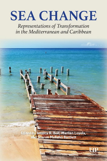 Sea Change: Representations of Transformation in the Mediterranean and Caribbean - MEILAHN SHARON BARTLETT - MARILÉN LOYOLA
