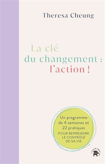 La Clé du changement : l'action ! - THERESA CHEUNG