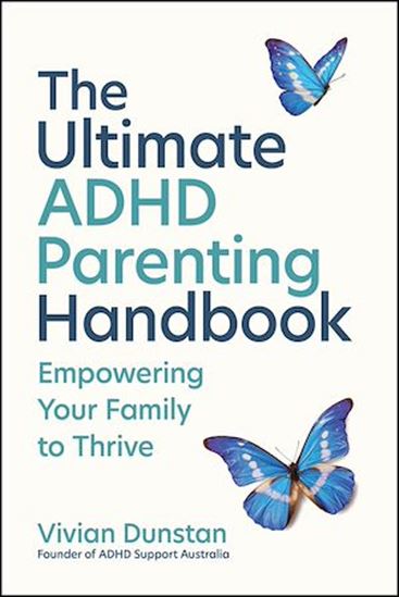 The Ultimate ADHD Parenting Handbook: Empowering Your Family to Thrive - VIVIAN DUNSTAN