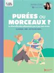 Purées ou morceaux ? : classique, DME, un peu des deux... : la diversification alimentaire pas à pas sans stress - MATHILDE LOUBET