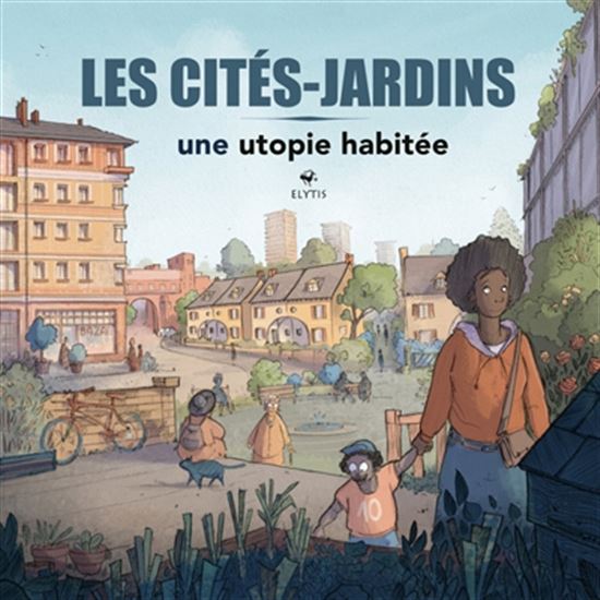 Les Cités-jardins : une utopie habitée - COLLECTIF